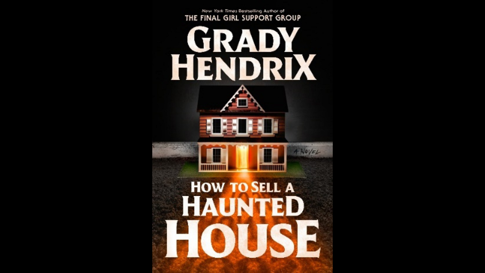 [News] Grady Hendrix’s HOW TO SELL A HAUNTED HOUSE Hits Bookshelves This January